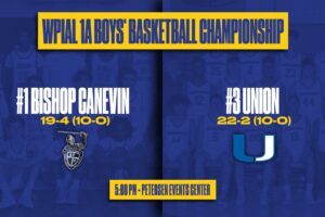 #1 Bishop Canevin Crusaders vs. #3 Union Scotties – 2022 WPIAL Basketball – 1A Championship